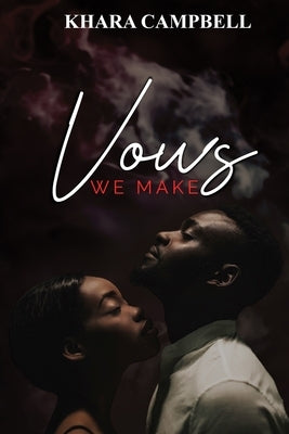 Vows We Make by Campbell, Khara