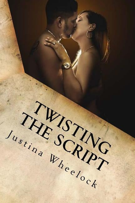 Twisting The Script by Wheelock, Justina
