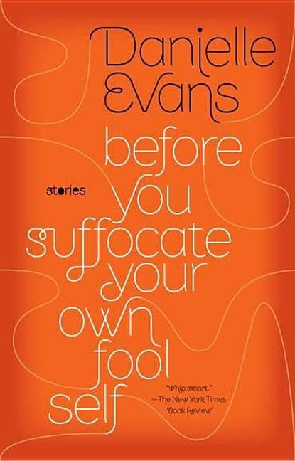 Before You Suffocate Your Own Fool Self by Evans, Danielle