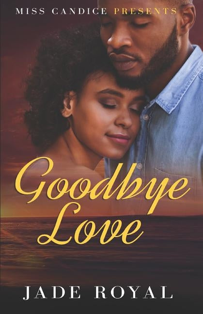 Goodbye Love by Royal, Jade