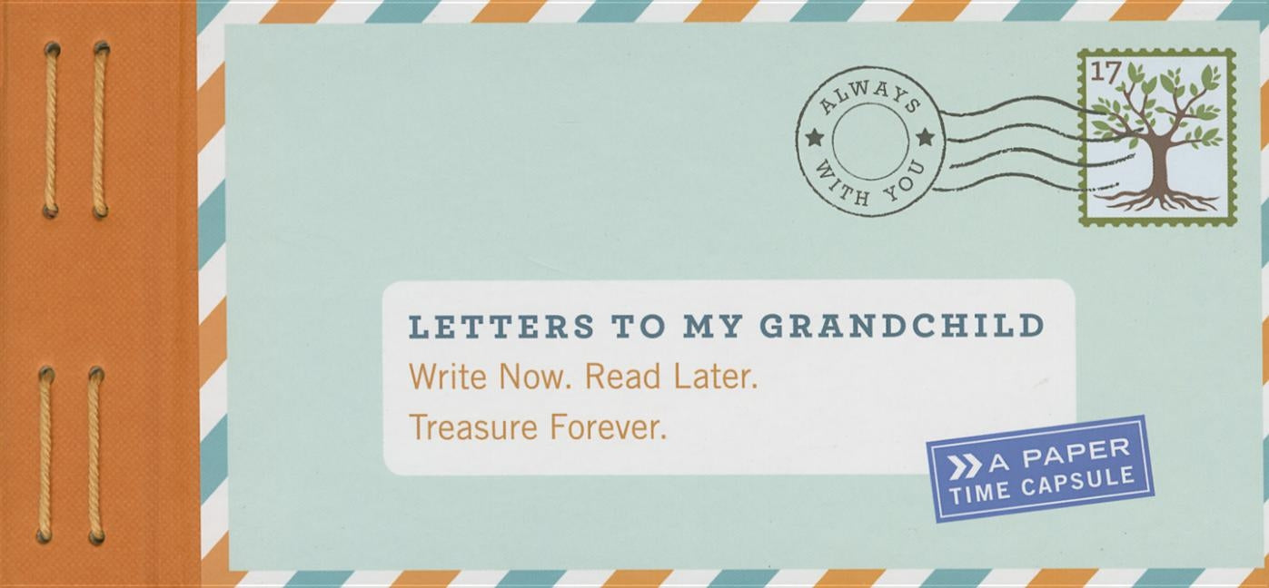 Letters to My Grandchild: Write Now. Read Later. Treasure Forever. (New Grandma Gifts, New Grandparent Gifts, Grandparent Memory Book) by Redmond, Lea