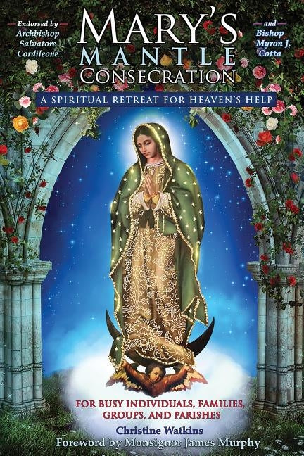 Mary's Mantle Consecration: A Spiritual Retreat for Heaven's Help by Watkins, Christine