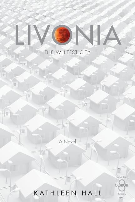 Livonia - The Whitest City by Hall, Kathleen