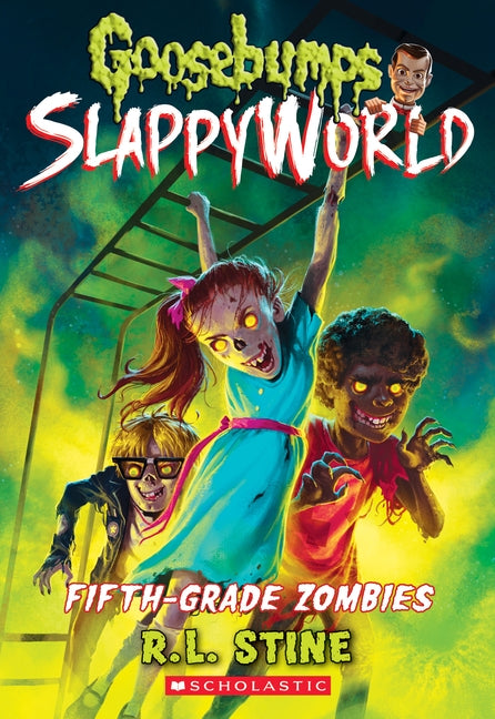 Fifth-Grade Zombies (Goosebumps Slappyworld #14), 14 by Stine, R. L.