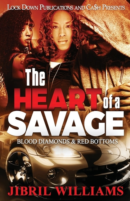 The Heart of a Savage: Blood Diamonds & Red Bottoms by Williams, Jibril