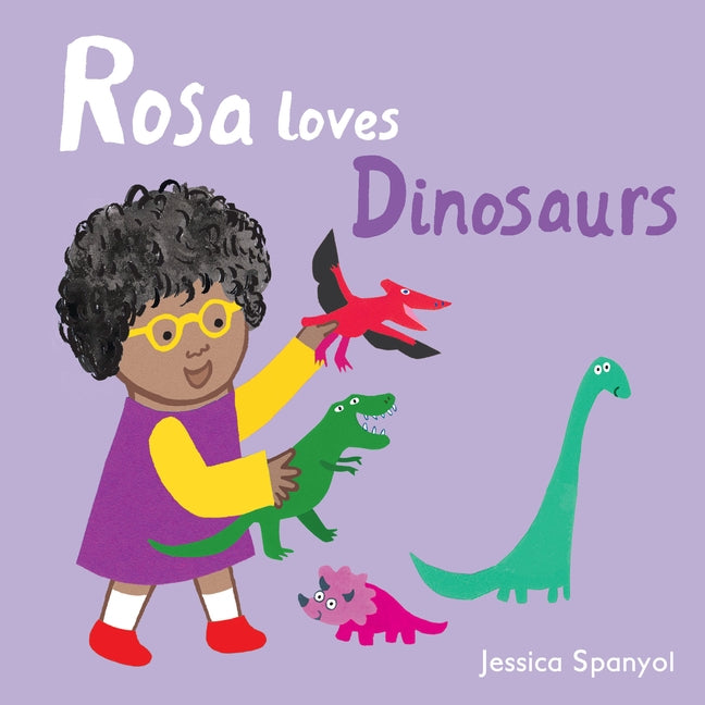 Rosa Loves Dinosaurs by Spanyol, Jessica