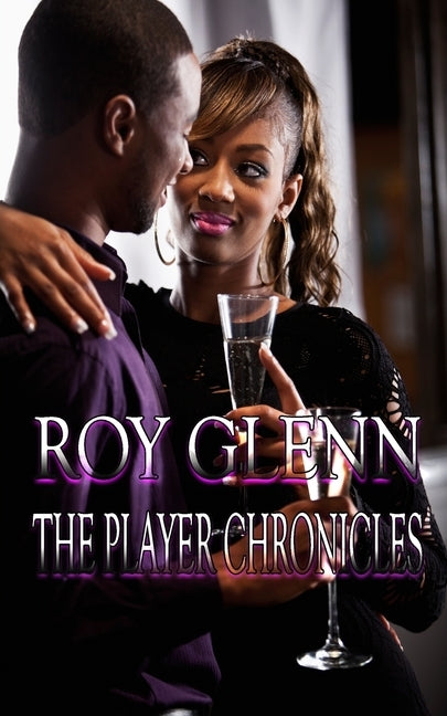 The Player Chronicles by Glenn, Roy