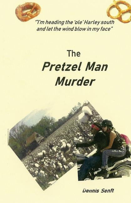The Pretzel Man Murder by Senft, Dennis K.