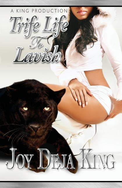 Trife Life to Lavish by King, Joy Deja