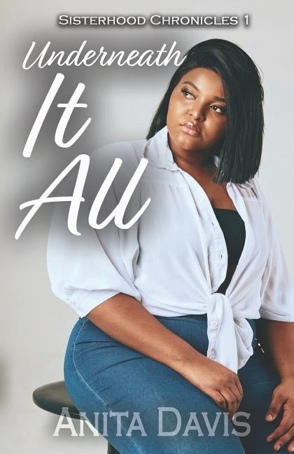 Underneath It All by Davis, Anita