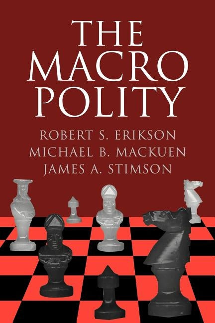 The Macro Polity by Mackuen, Michael