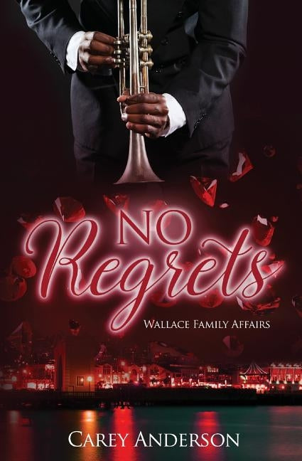 Wallace Family Affairs Volume V: No Regrets by Anderson, Carey