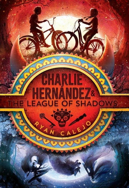 Charlie Hernández & the League of Shadows, Volume 1 by Calejo, Ryan