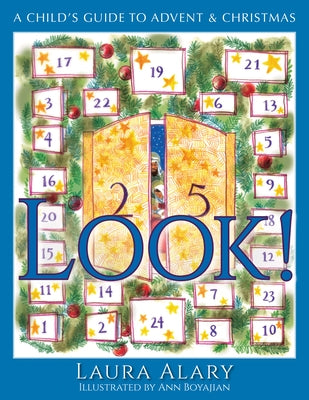 Look!: A Child's Guide to Advent and Christmas by Alary, Laura