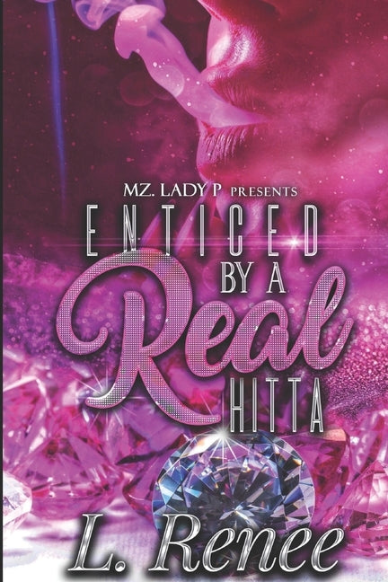Enticed By A Real Hitta by Renee, L.