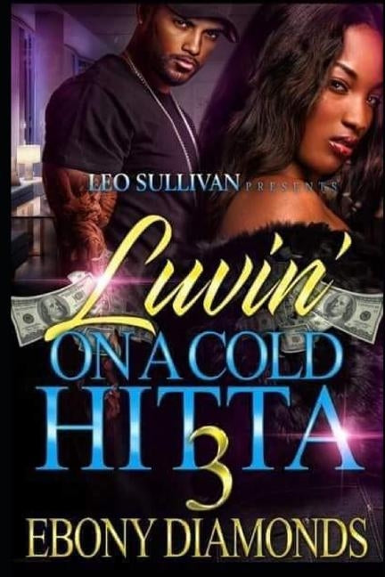 Luvin' on a Cold Hitta 3 by Diamonds, Ebony