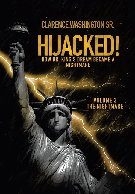 Hijacked!: How Dr. King's Dream Became a Nightmare by Washington, Clarence, Sr.