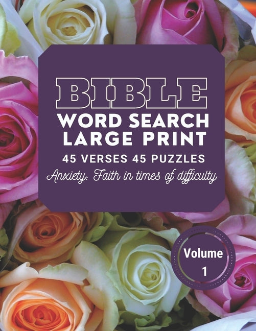 Bible Word Search Large Print 45 verses 45 puzzles Volume 1: Puzzle Game With inspirational Bible Verses for Adults and Kids, Anxiety: faith in times by Hammouda, Lisa