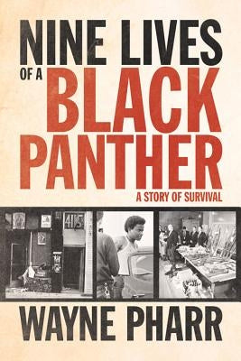 Nine Lives of a Black Panther: A Story of Survival by Pharr, Wayne