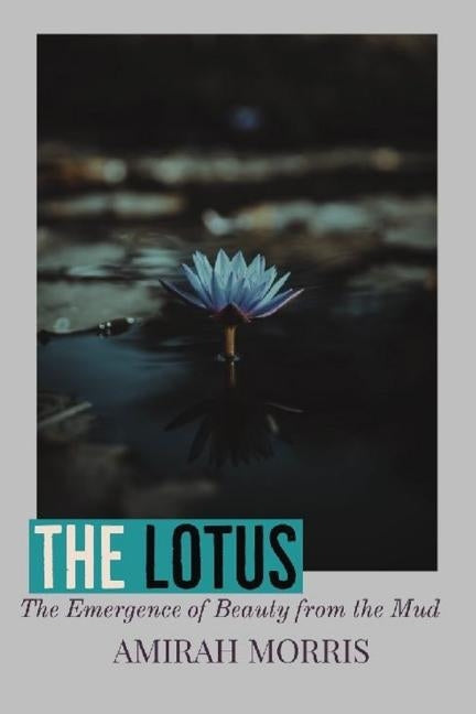 The Lotus by Morris, Amirah