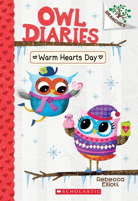 Warm Hearts Day: Branches Book (Owl Diaries #5), Volume 5 by Elliott, Rebecca