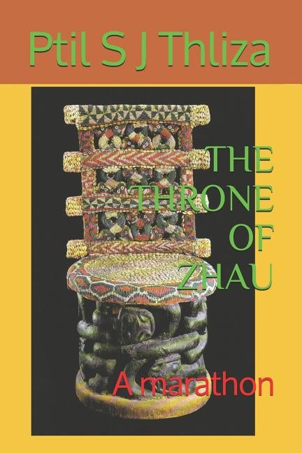 The Throne of Zhau: A Marathon by Thliza, Ptil S. J.