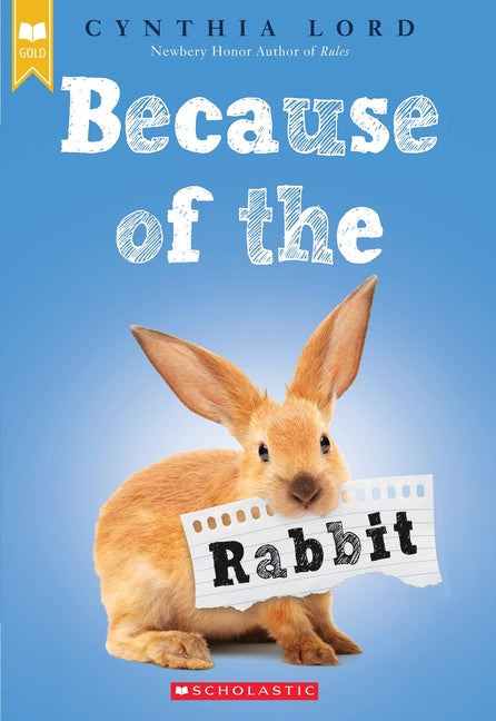 Because of the Rabbit (Scholastic Gold) by Lord, Cynthia