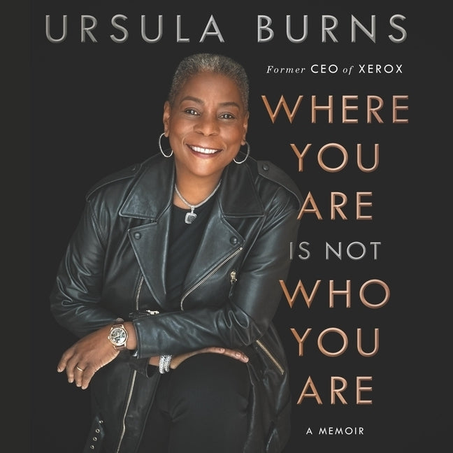 Where You Are Is Not Who You Are: A Memoir by Burns, Ursula