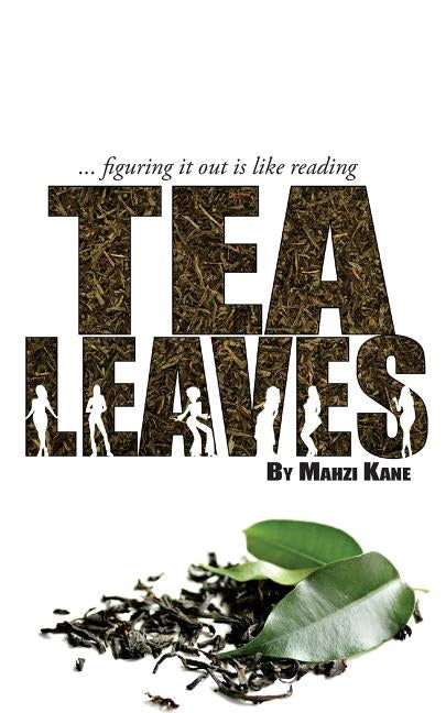 Tea Leaves by Kane, Mahzi