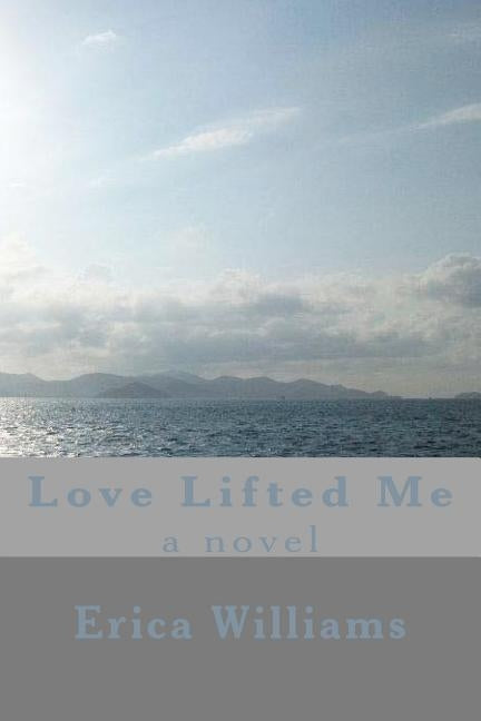 Love Lifted Me by Williams, Erica Denise