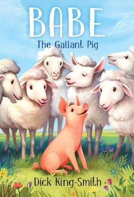 Babe the Gallant Pig by King-Smith, Dick