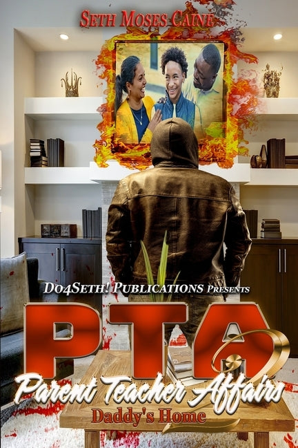 PTA: Parent Teacher Affairs 2: Daddy's Home by Caine, Seth Moses