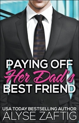 Paying Off Her Dad's Best Friend by Zaftig, Alyse