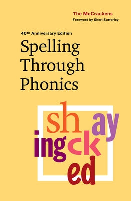 Spelling Through Phonics by McCracken, Marlene
