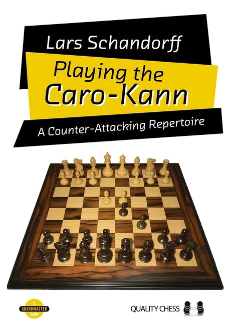 Playing the Caro-Kann: A Counter-Attacking Repertoire by Schandorff, Lars