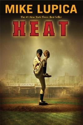 Heat by Lupica, Mike