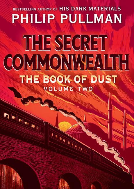 The Book of Dust: The Secret Commonwealth (Book of Dust, Volume 2) by Pullman, Philip