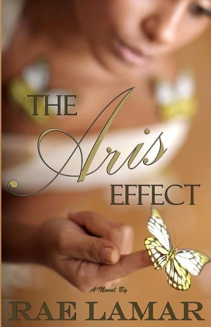 The Aris Effect by Lamar, Rae