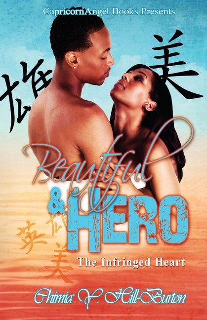 Beautiful & Hero: The Infringed Heart by Hill-Burton, Chimia Y.