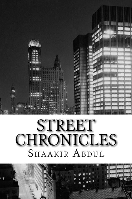 Street Chronicles: Heart of a Prejudged Thug by Abdul, Shaakir