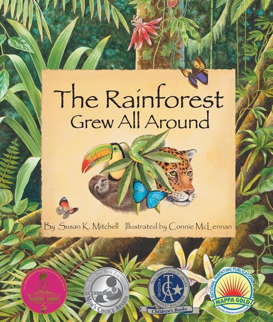 The Rainforest Grew All Around by Mitchell, Susan K.