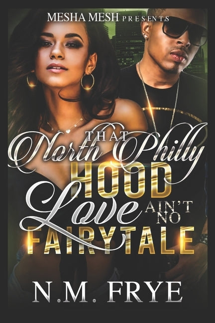 That North Philly Hood Love Ain't No Fairytale by Frye, Nadine