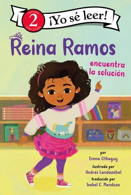 Reina Ramos Encuentra La Solución: Reina Ramos Works It Out (Spanish Edition) by Otheguy, Emma
