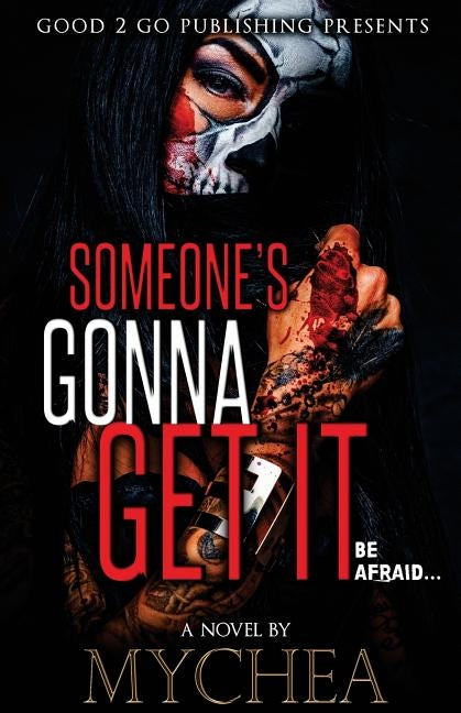 Someone's Gonna Get It by Mychea