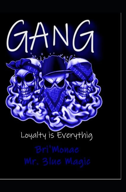 Gang: Loyalty Is Everything by Magic, 3lue