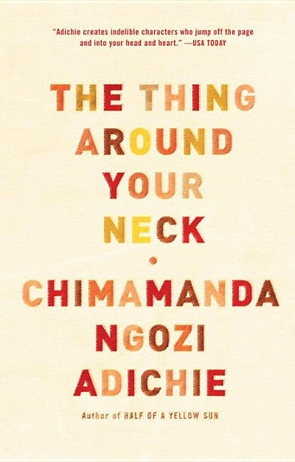 The Thing Around Your Neck by Adichie, Chimamanda Ngozi