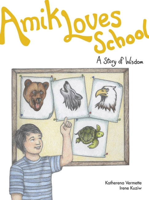 Amik Loves School, 7: A Story of Wisdom by Vermette, Katherena