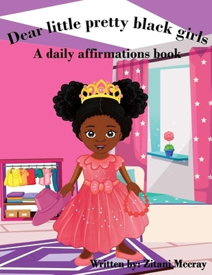 Dear Little Pretty Black Girls: A Daily Affirmations Book by Lewis, Artavia Porchay