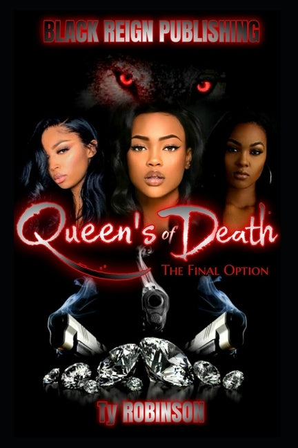 Queens of Death: The Final Option by Robinson, Ty