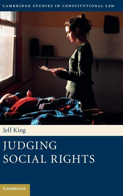 Judging Social Rights by King, Jeff